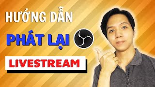 Phát Livestream Bằng Video Có Sẵn Trên OBS | Quang Võ