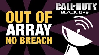 Black Ops Glitches: Out of Array Without Breaching!