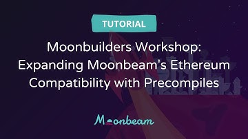Moonbuilders Workshop: Expanding Moonbeam