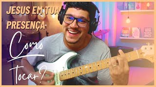 Video thumbnail of "Como tocar Jesus em tua presença - Morada - Vídeo Aula para guitarra e violão (Marcio Alto)"