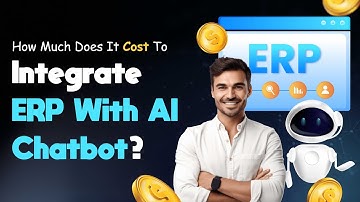 How Much Does It Cost To Integrate ERP With AI Chatbot? Development Cost of AI Chatbot | RichestSoft