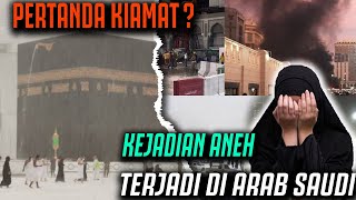 Kiamat Sudah Dekat ? Ini Kejadian Aneh di Arab Saudi yang Jadi Pertanda