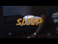 B ATT - sleep (Dir. By @chance_lehota)