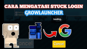 CARA MENGATASI STUCK LOGIN GROWLAUNCHER EZ BANGET!! GROWTOPIA