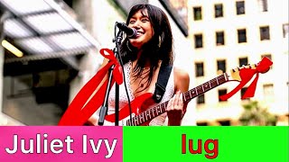 Juliet Ivy Live - lug (with Lyrics)