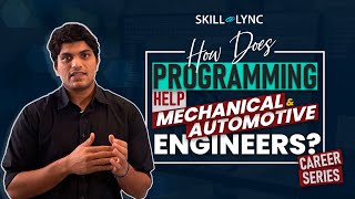 How does Programming help Mechanical & Automotive Engineers? | Skill-Lync