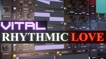 Vital Synth Rhythmic Love Sound Design Tutorial