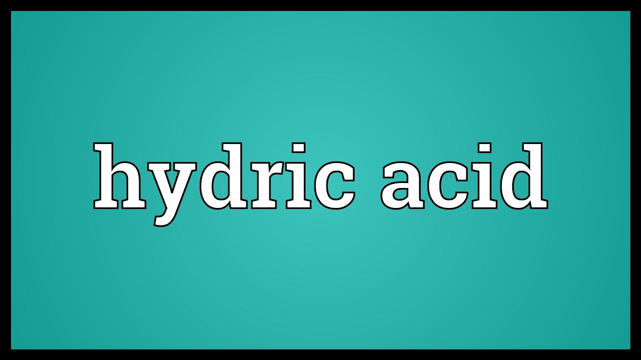 hydric acid meaning youtube