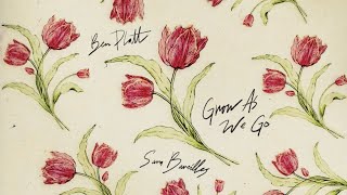 Ben Platt - Grow As We Go (feat. Sara Bareilles) [ Audio]