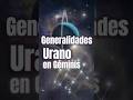 Generalidades: Urano en Géminis - Despierta a tu Gemelo Oculto