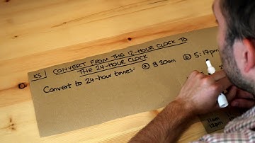 Key Skill - Convert from the 12-hour clock to the 24-hour clock.