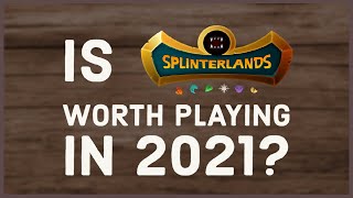 Is Splinterlands worth playing in 2021?