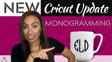 NEW Features in Cricut Design Space Update v7.9 May 26, 2022 | Monogramming