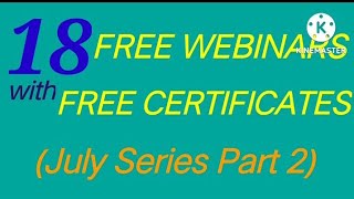 18 Free Webinars with Free Certificates (July Series Part 2) News