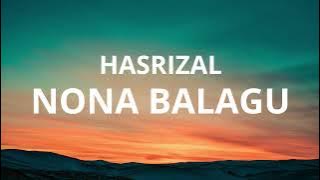 NONA BALAGU - HASRIZAL #lagutimur #liriklagu