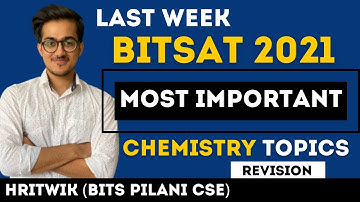 LAST WEEK BITSAT 2021 MOST IMPORTANT TOPICS FOR CHEMISTRY💯 | REVISION✔  | HIGH WEIGHTAGE CHAPTERS🔥