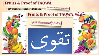 Fruits and proofs of taqwa by Hafiza Iffath Hasan Aunty 20 mins weekly wisdom