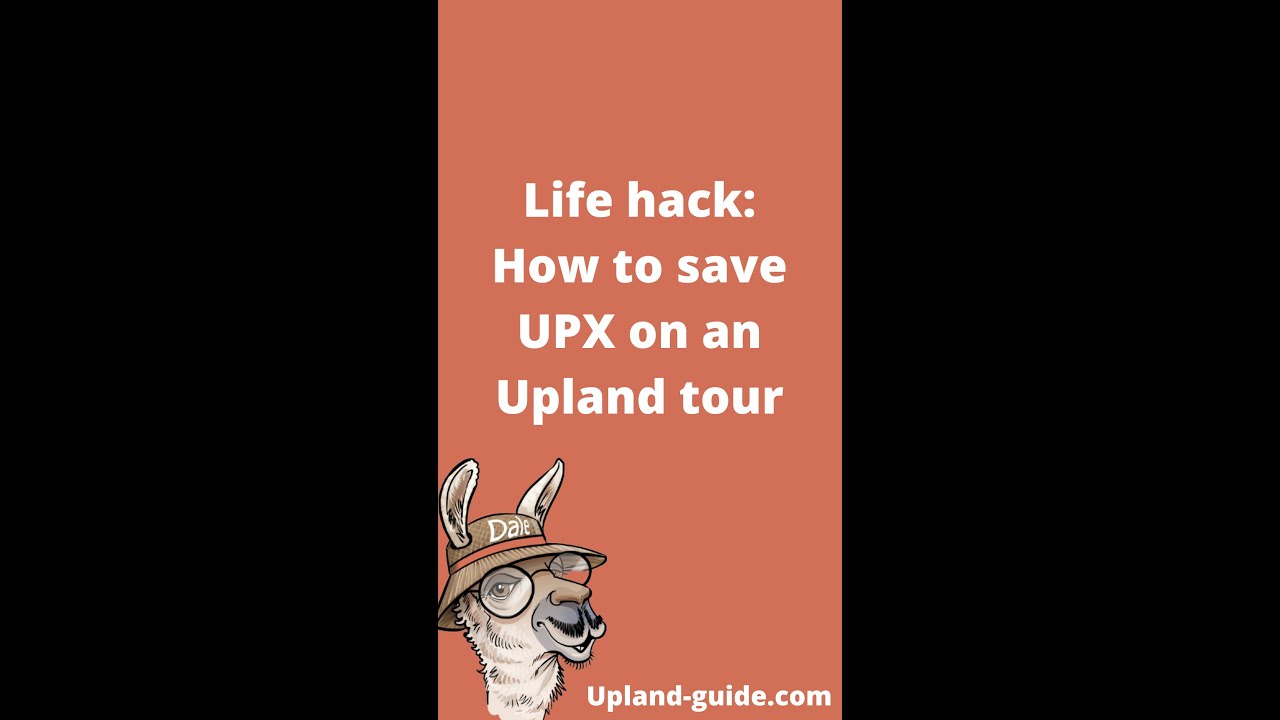 Save yourself UPX on an Upland Metaverse Tour