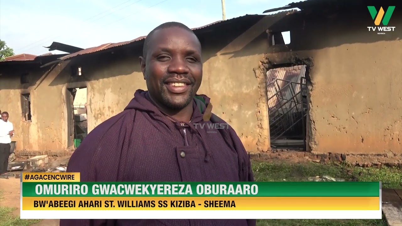 AGACENCWIRE: Omuriro gwacwekyereza oburaaro bw'abaeegi ahari St. Williams S.S Kiziba.
