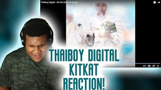 Thaiboy Digital - Kit Kat (Official Audio) (REACTION) FIRST TIME HEARING