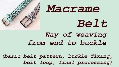 Macrame belt. Way of weaving from end to buckle
