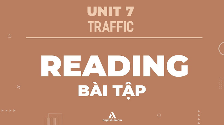 Sách bài tập tiếng anh lớp 7 unit 7 traffic năm 2024