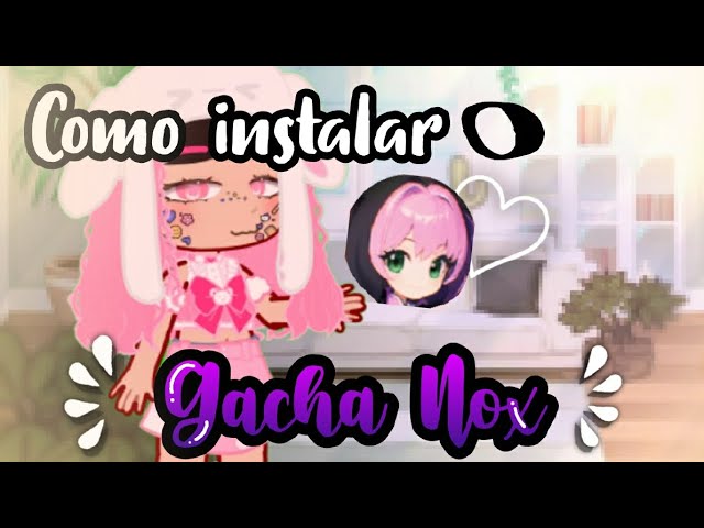 Gacha Nox (2) ~  ▶️ Gacha Life PT BR • Amino
