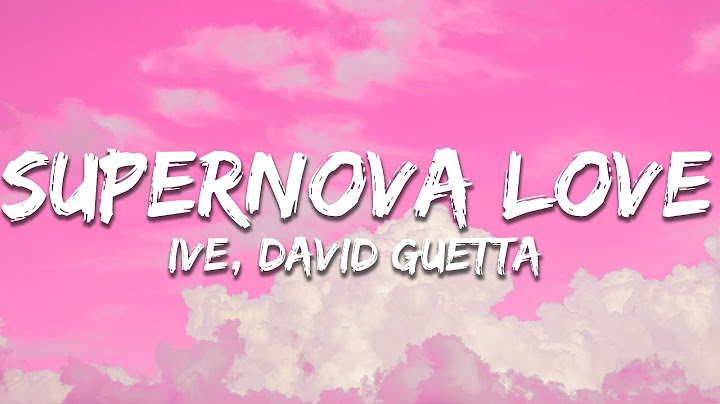 IVE, David Guetta - Supernova Love (Lyrics)