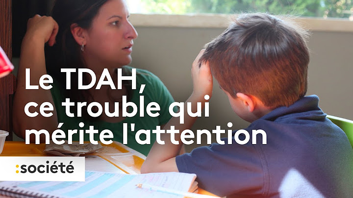 Le TDAH, ce trouble qui mérite l'attention