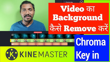 How to Remove Video Background in KineMaster | Video ka Background Kaise Change Kare [Hindi]