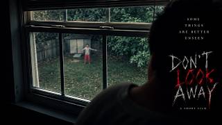 Full Don't Look Away | Short Horror Film News