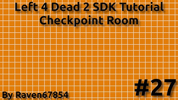 Left 4 Dead 2 SDK Mapping Tutorial - Checkpoint Room - Tutorial 27 - 2023