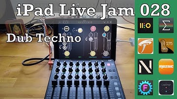 iPad Live Jam 028 | Dub Techno [Launch Control XL, AUM, Drambo, Turnado, Continua]