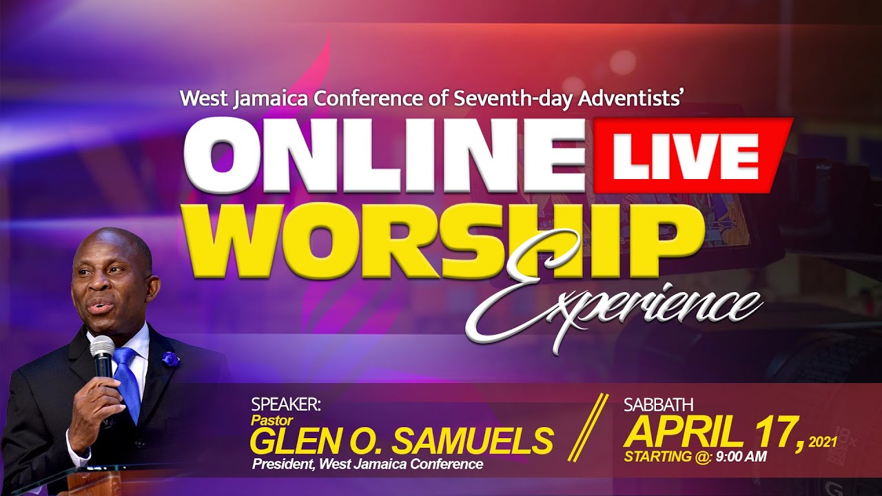 Online Worship Experience || Evening Session || Sabbath April 17, 2021 ...