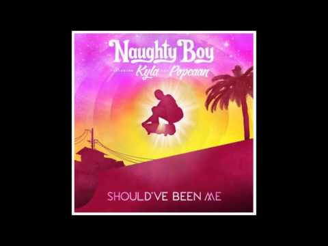 Naughty Boy feat. Kyla & Popcaan - Should've Been Me