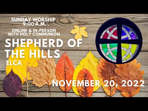 November 20th, 2022 Worship at Shepherd of the Hills ELCA
