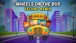 Wheels On The Bus [Techno Remix] - DJ Gotta