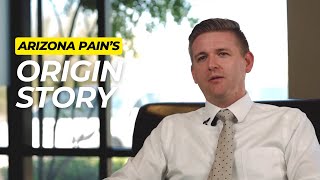How Arizona Pain Was Started