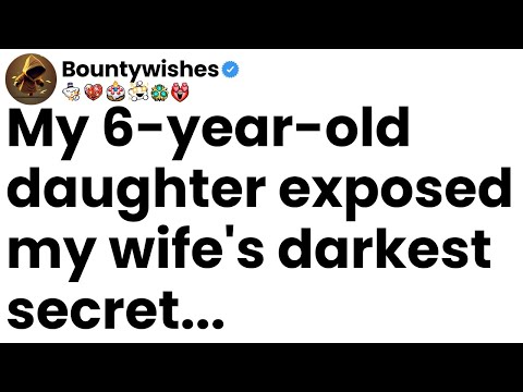 My 6-year-old daughter exposed my wife's darkest secret.