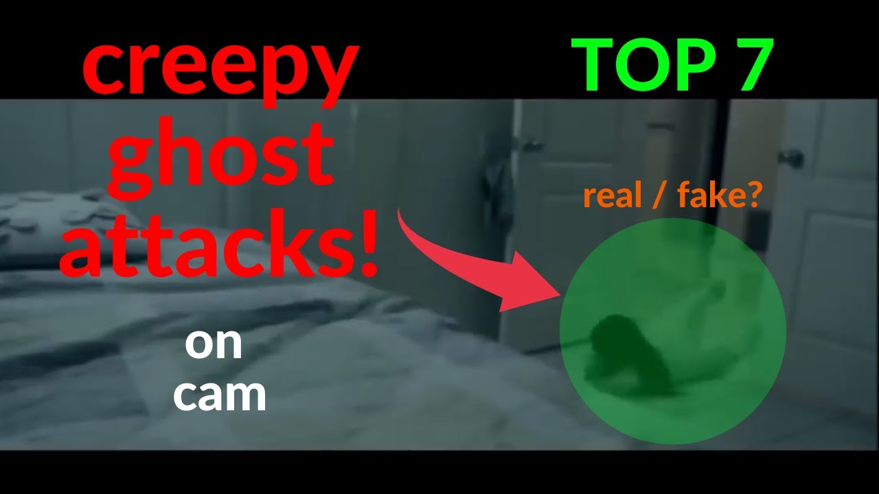 creepy ghost attacks / TOP 7 - YouTube