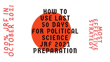 CONFIRM JRF IN POLITICAL SCIENCE FOR OCTOBER 2021 | BEST STRATEGY SESSION