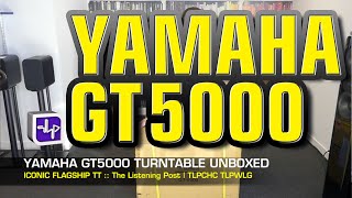 Yamaha GT-5000 Turntable Unboxed | The Listening Post | TLPCHC TLPWLG