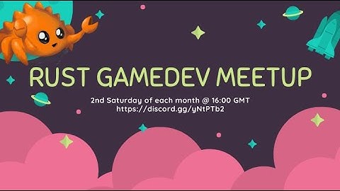 Rust Gamedev Meetup #18: July 2022