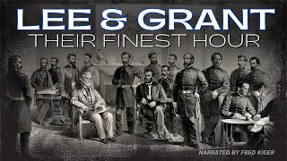 The South Surrenders at Appomattox  Robert E. Lee and Ulysses S. Grant's Finest Hour (1865)