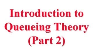 CSE567-13-30B: Introduction to Queueing Theory for Computer System Performance Evaluation