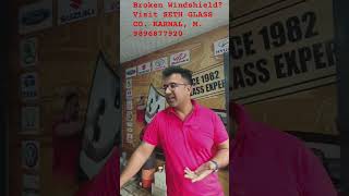 # SETH GLASS CO. # KARNAL, Replacement Centre for Broken CAR& BUS GLASS, # Insurance# & in ₹ CASH