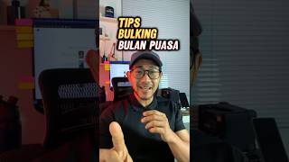 Bulan Puasa Tetep Bisa Bulking