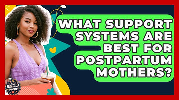 What Support Systems Are Best For Postpartum Mothers? - The Millennial Mother