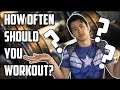 How often should you work out learning the hard way