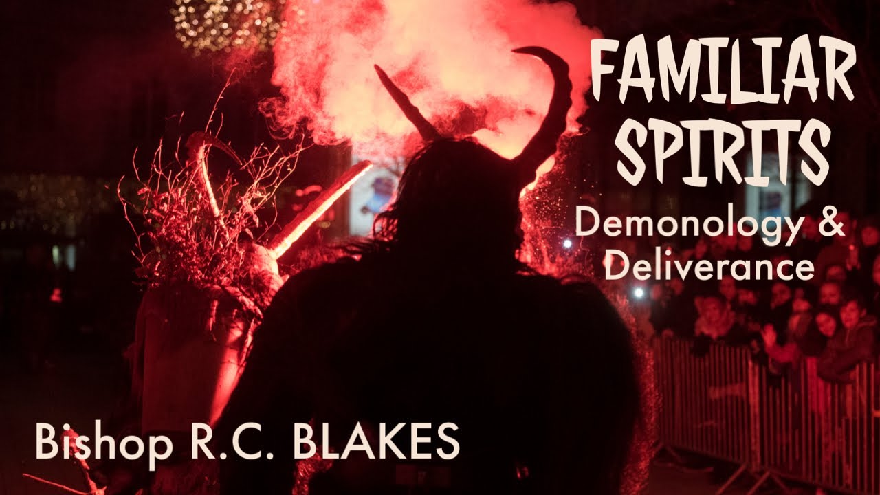 GETTING DELIVERED FROM FAMILIAR SPIRITS by Bishop RC Blakes - YouTube